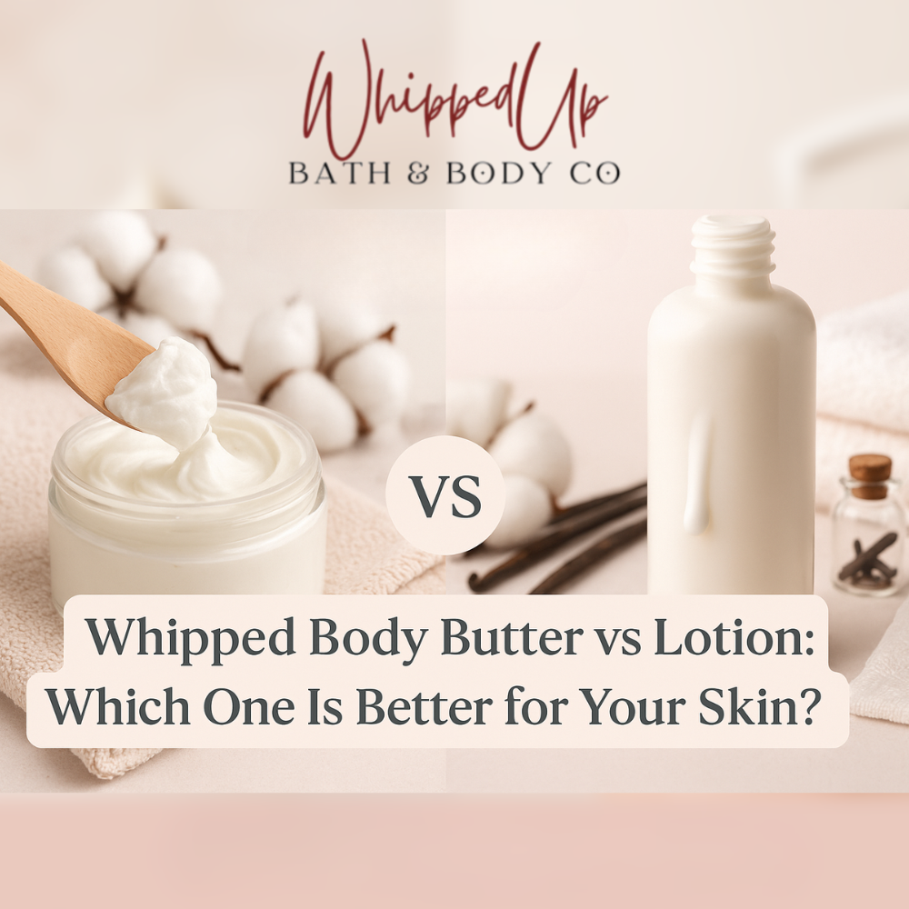 Whipped Body Butter vs Lotion: Which One Is Better for Your Skin?